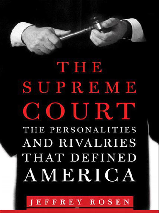 Title details for The Supreme Court by Jeffrey Rosen - Available